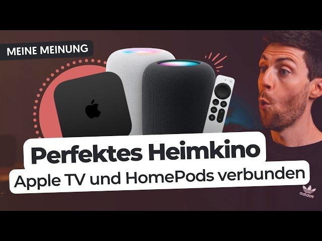 Heimkino: Sind Apple TV und HomePods das beste Audio-Setup?