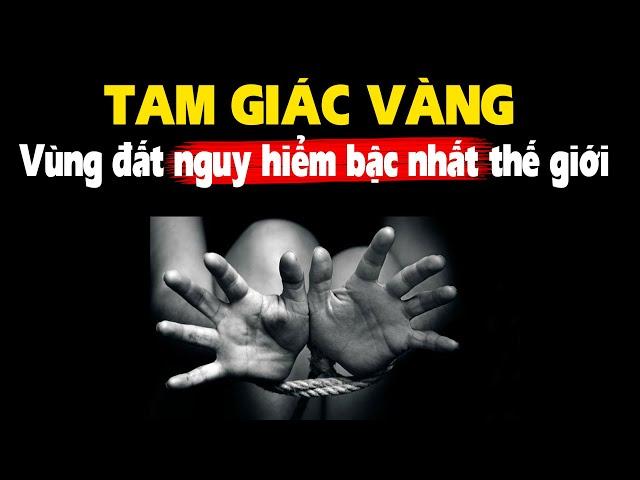 Tam Giác Vàng, Vùng đất với những câu chuyện lạnh người