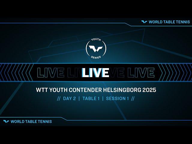 LIVE! | T1 | Day 2 | WTT Youth Contender Helsingborg 2025 | Session 1