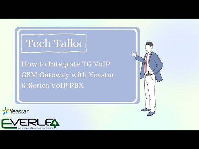 Tech Talk: How to Integrate TG VoIP GSM Gateway with Yeastar S-Series VoIP PBX