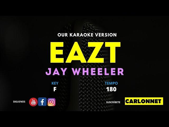 EaZt - JAY WHEELER (Karaoke)