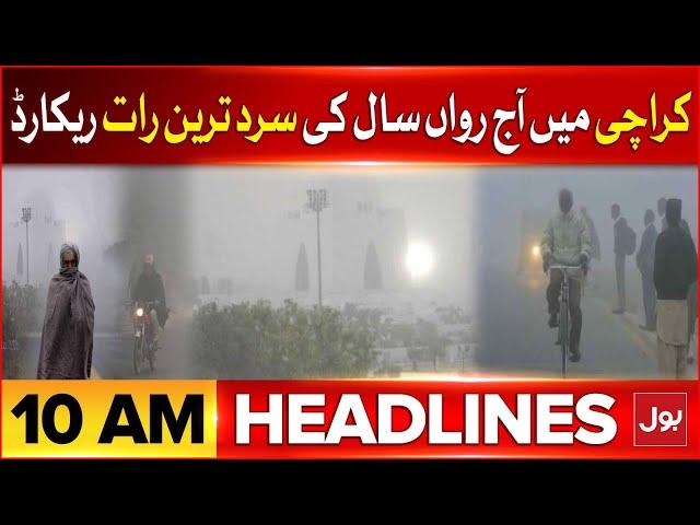 Coldest Night Recorded In Karachi | BOL News Headlines At 10 AM | Weather Updates