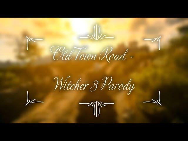 Old Town Road -  Parody - Witcher 3 - AMV