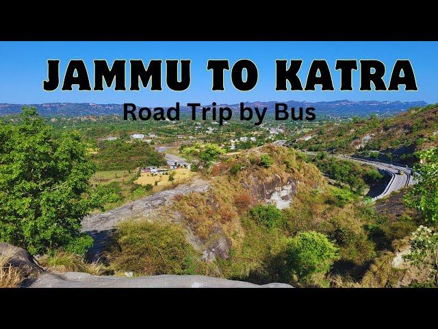 Jammu to Katra Road Trip | जम्मू से कटरा बस के द्वारा यात्रा | सबसे सस्ती यात्रा | Full information