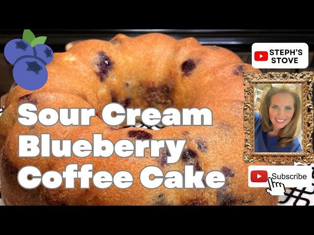 Sour Cream Blueberry Coffee Cake - Steph’s Stove