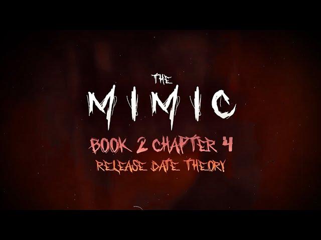 The Mimic Book 2 Chapter 4 - Release Date Theory