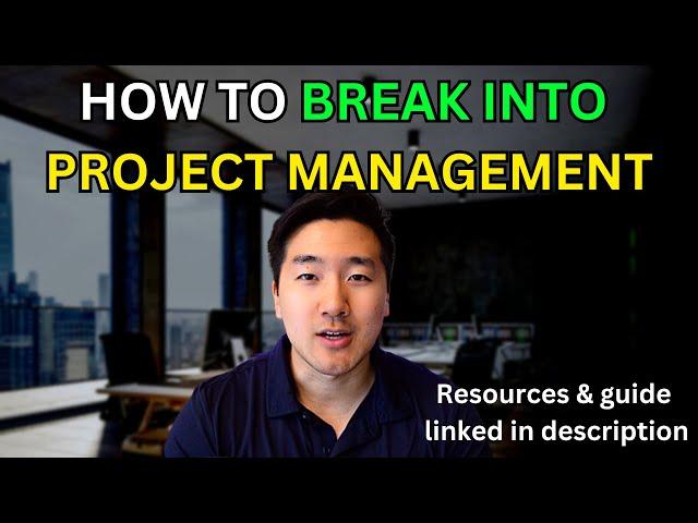 How to BREAK into PROJECT MANAGEMENT (2023 Guide & Resources Linked)