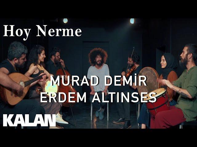 Murad Demir & Erdem Altınses - Hoy Nerme [ Official Music Video © 2019 Kalan Müzik ]