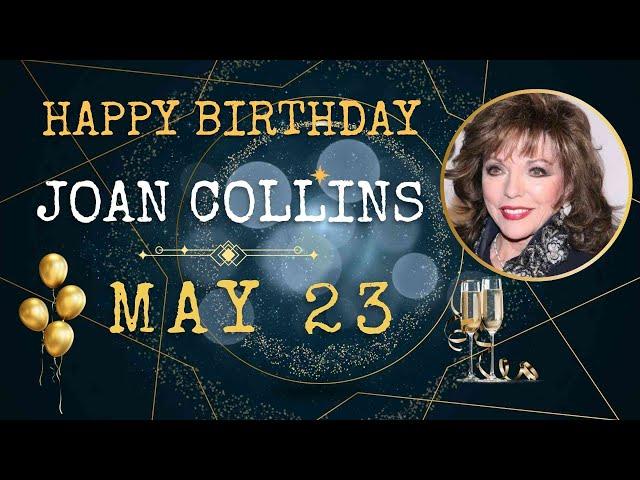 Celebrity Birthday Joan Collins May 23