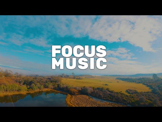 Focus Music: Perfect for Deep Focus Work | Study | Mental Clarity