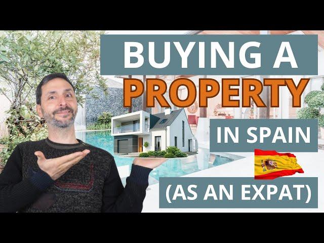  BUYING a  HOUSE in SPAIN (as a foreigner)