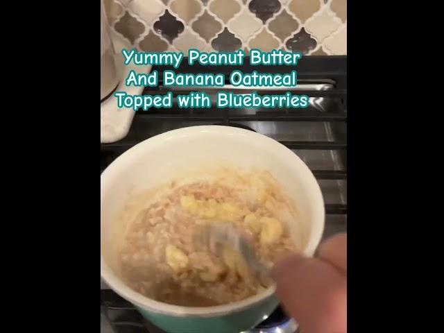 Healthy & Hearty Breakfast:  Peanut  Butter and Banana Oatmeal