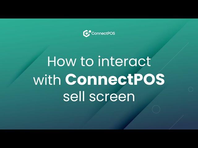 How to interact with ConnectPOS Sell Screen || ConnectPOS Tutorial