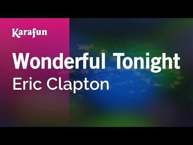 Wonderful Tonight - Eric Clapton | Karaoke Version | KaraFun