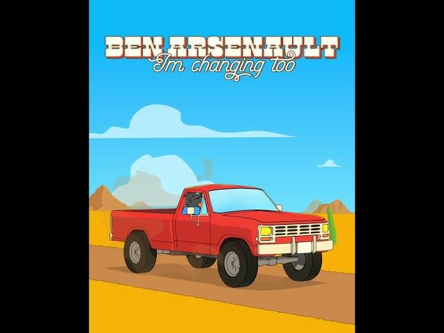 Ben Arsenault - I'm Changing Too