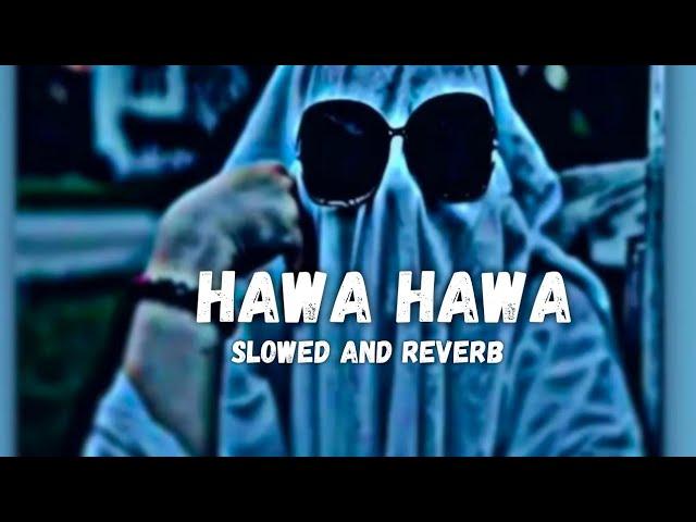 Hawa Hawa - Slowed and Reverb \ Hasan Jahangir \ Lofi Songs \ Ayush Lofi