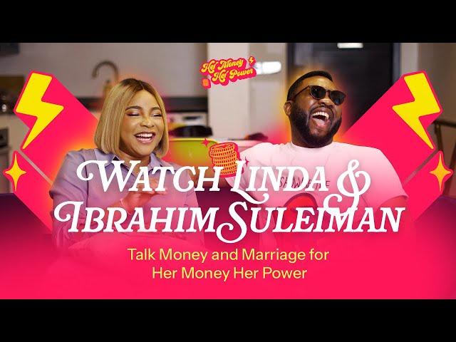 Linda Ejiofor & Ibrahim Suleiman talk marriage and money on #HerMoneyHerPower