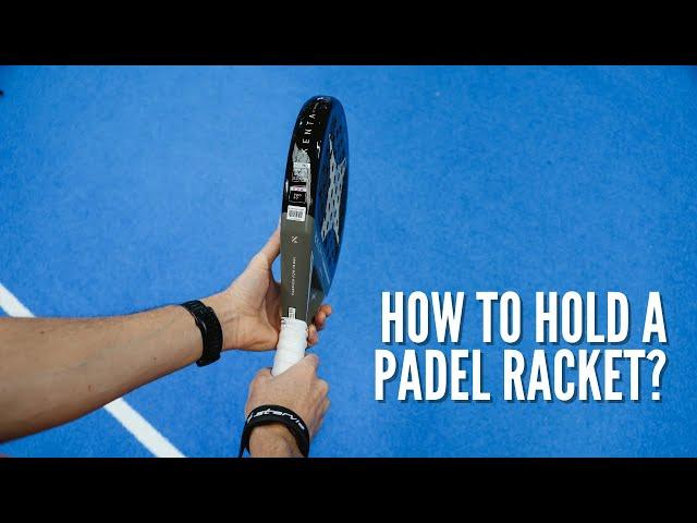 How to hold a padel racket?