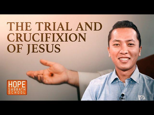 Lesson 12: The Trial and Crucifixion of Jesus