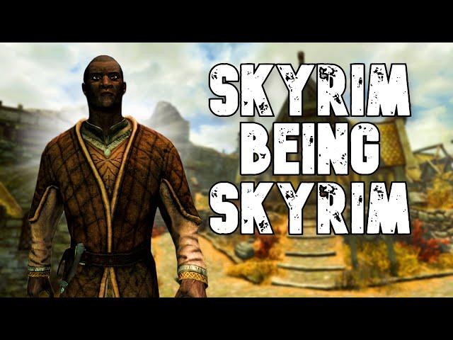 Skyrim Being Skyrim For 10 Minutes