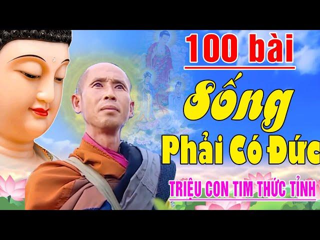 Nhạc Phật - LK Nhạc Phật Giáo 2024 #SỐNG PHẢI CÓ ĐỨC #100 BÀI NGHE RẤT HAY #Nhạc Phật Ân Thiên Vỹ