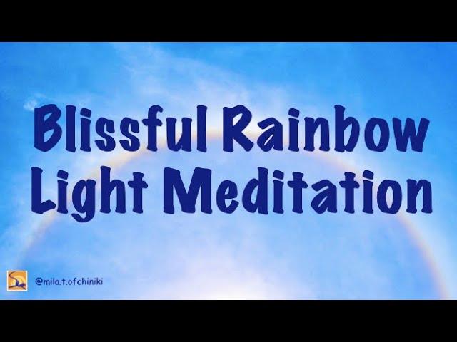 Guided Meditation with Rainbow Light, Empowering with Joy of life, Happiness & Satisfaction