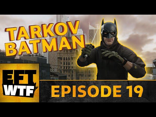 EFT WTF - Best Tarkov Moments: Real Tarkov BATMAN!! Edi and @Wildk0ala-ttv  React Ep.19!