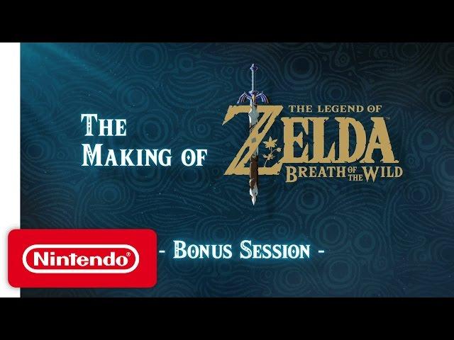 The Making of The Legend of Zelda: Breath of the Wild – Bonus Session