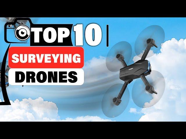 Top 10 Surveying Drones: Features and Benefits Explained