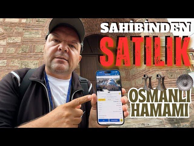 SAHİBİNDEN SATILIK OSMANLI HAMAMI / Bursa Kayıhan Hamamı / Talha Uğurluel