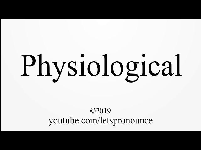 How to Pronounce Physiological