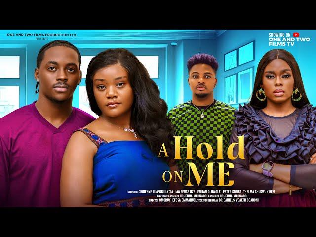 A HOLD ON ME - CHINENYE ULAEGBU, PETER KOMBA, LYDIA NZE, ENITAN OLUWOLE latest 2024 nigerian movies