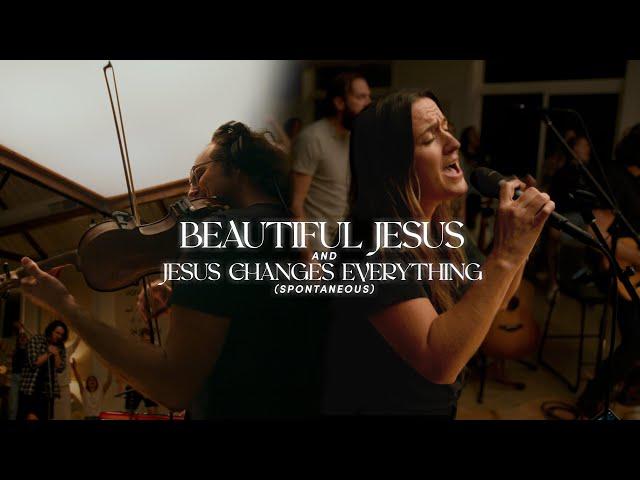 Beautiful Jesus + Jesus Changes Everything (Spontaneous) | Melissa Helser + the Cageless Birds