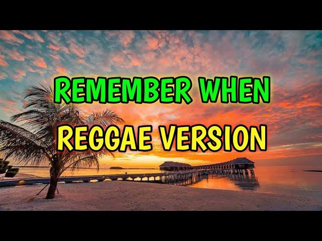 REMEMBER WHEN - REGGAE REMIX [[ DJ SOYMIX ]]