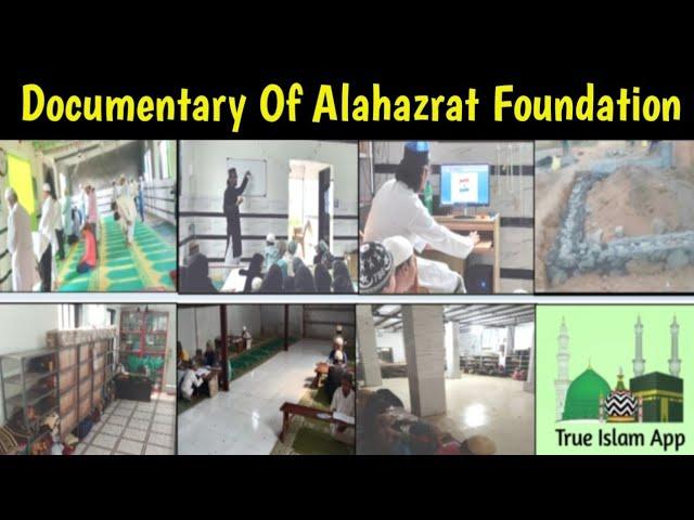 Documentary Of Alahazrat Foundation ! डॉक्यूमेंट्री ऑफ आलाहजरत फाउंडेशन !