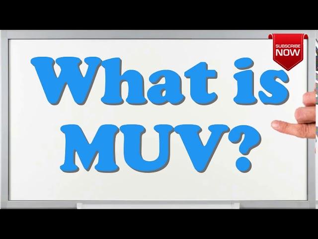 What is the full form of MUV?