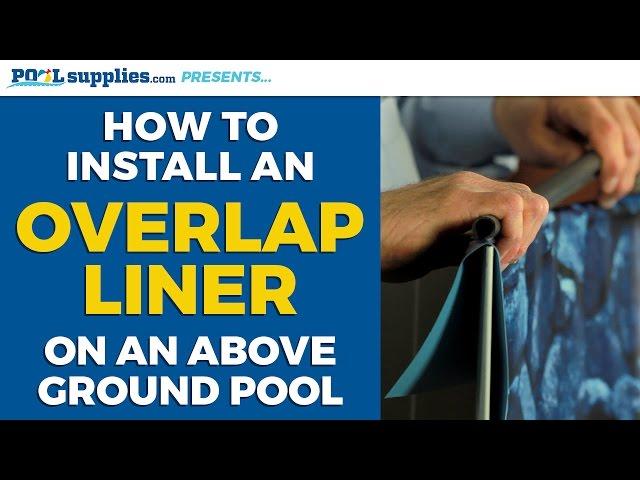 How to Install an Overlap Liner on Your Above Ground Pool | PoolSupplies.com