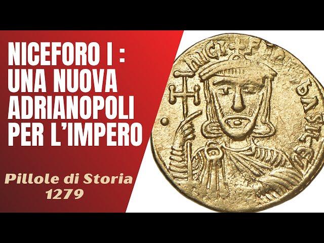 1279- Niceforo I, una nuova Adriaopoli per l'impero [Pillole di Storia]