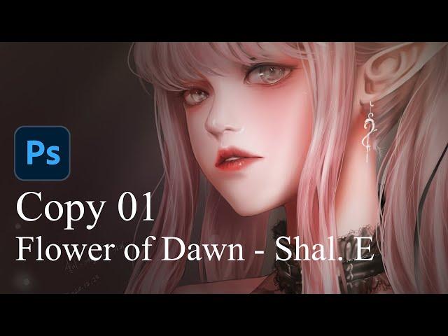 [Photoshop Painting] 카피01_샬이-여명의 꽃 copy_shal.E-Flower of Dawn