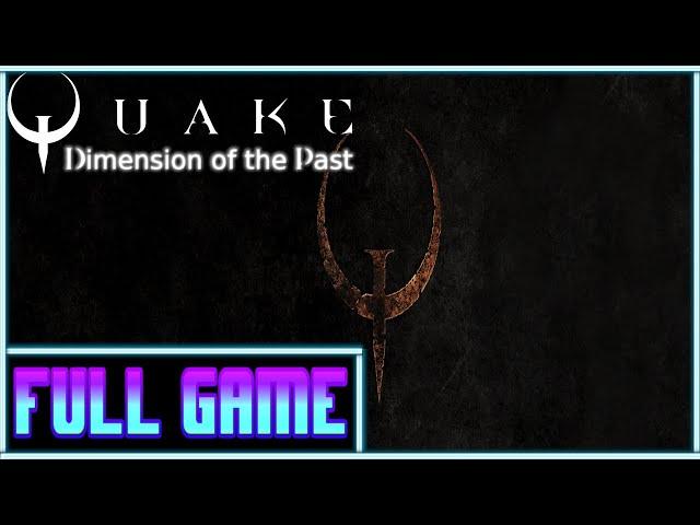 Quake Dimension of the Past *Full game* Gameplay playthrough (no commentary)