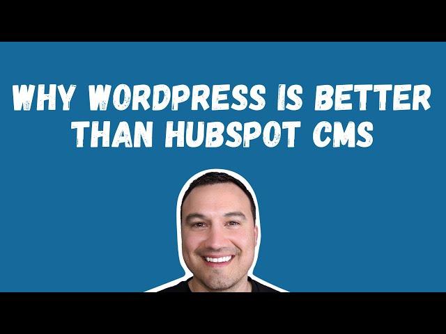 Reasons Why WordPress Is Better Than HubSpot CMS