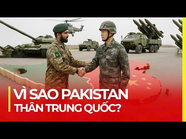 VÌ SAO PAKISTAN THÂN TRUNG QUỐC?