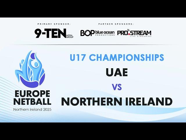 UAE vs Northern Ireland | Europe Netball U17 Championships