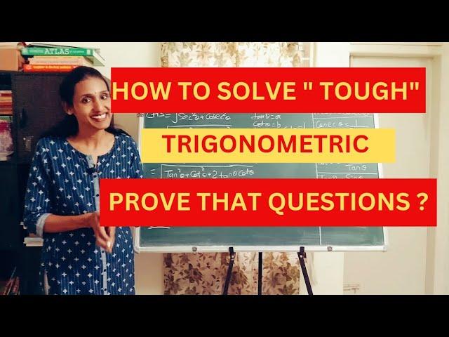 How to Easily Solve "Tough" Prove that Questions in Trigonometry ? | Important Tips to Solve