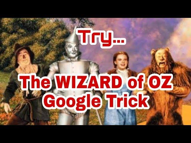 Try the WIZARD of OZ Google Trick