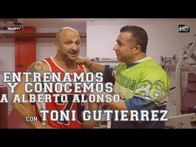 ALBERTO ALONSO ENTRENO Y ENTREVISTA | con Toni Gutierrez | Cuerpos Perfectos TV HD #beCPTV