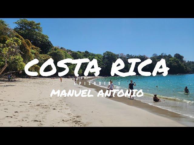 Costa Rica: Episode 1: Getting to know the MANUEL ANTONIO NATIONAL PARK and its wonders 