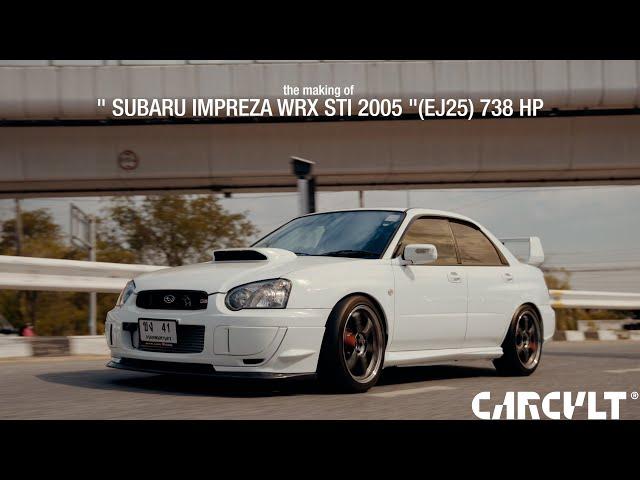 the making of " SUBARU IMPREZA WRX STI 2005 "(EJ25) 738 HP