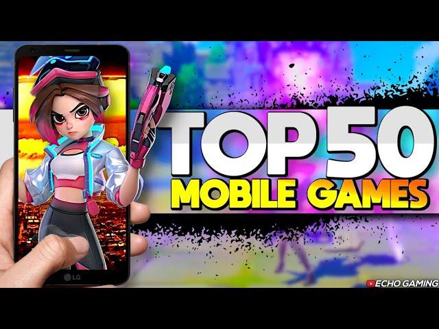 Top 50 BEST Mobile Games OF ALL TIME