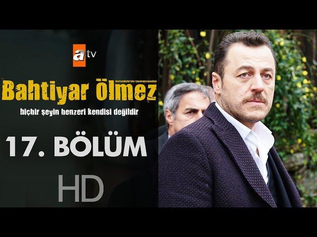 Bahtiyar Ölmez 17. Bölüm